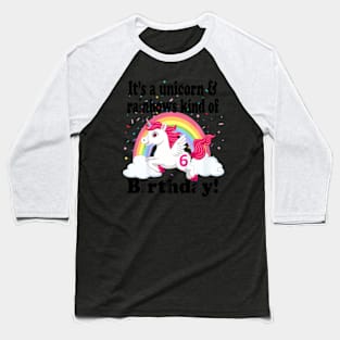 Kids Its A Unicorn Rainbows 6 Year Old Baseball T-Shirt